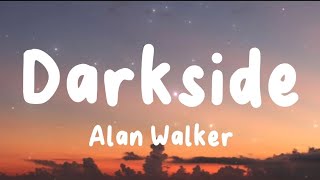 Darkside  Alan Walker Lyrics  Faded Alone Play [upl. by Aveer]