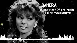 Sandra  In The Heat Of The Night Andrews Beat club remix 2023 [upl. by Ahseya]