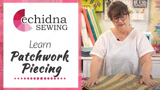 Learn Patchwork Piecing  Echidna Sewing [upl. by Cobbie]