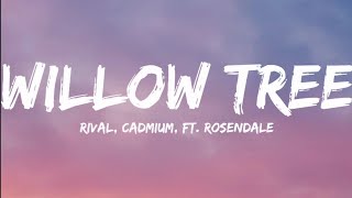 Rival amp Cadmium amp Ft Rosendale Willow Tree Lyrics Video [upl. by Ahsatsan622]