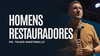 Homens restauradores  Pr Telmo Martinello [upl. by Lesde]