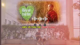 TUYỆT VỌNG  Hiểu về trái tim  Thầy Minh Niệm  Hoàng Giang Lincoln [upl. by Ellivnarg797]