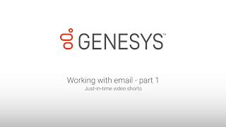 Genesys University Working with Email in Interaction Desktop  Part 1 [upl. by Anol60]