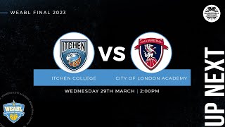 WEABL Playoff Final Itchen College v City of London Academy  290323 [upl. by Annoyek]