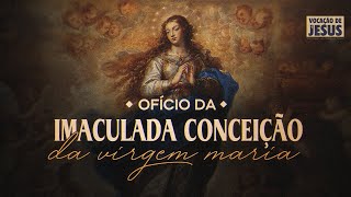 Ofício da Imaculada Conceição da Virgem Maria cantado [upl. by Ripp741]