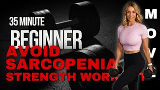 35 Minute Beginner Strength Workout  Avoid Sarcopenia Full Body [upl. by Ahcrop498]