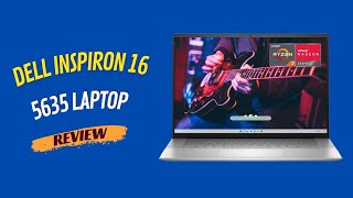 Dell Inspiron 16 5635 Laptop with Ryzen 7 Immersive QHD Experience Review [upl. by Hawley]