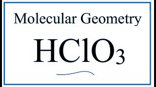 HClO3 Molecular Geometry  Shape and Bond Angles [upl. by Allyn]