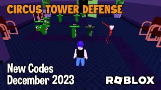 Roblox Circus Tower Defense New Codes December 2023 [upl. by Ilenay]