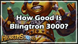 Hearthstone How Good Is Blingtron 3000 [upl. by Parris319]