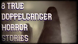 8 true doppelganger horror stories [upl. by Neel]