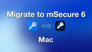 Migrating to mSecure 6 on Mac [upl. by Lehteb]