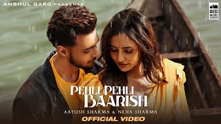 PEHLI PEHLI BAARISH  Aayush Sharma amp Neha Sharma  Yasser Desai amp Himani  Rajat Nagpal  Rana  AG [upl. by Odlanar]