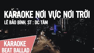 KARAOKE NƠI VỰC NƠI TRỜI  LÊ BẢO BÌNH BEAT CHUẨN BALLAD [upl. by Evan]