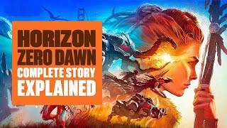 Horizon Zero Dawn Story Explained Part 2 Aloy’s Quest For Answers amp The Events Of The Game [upl. by Stulin868]