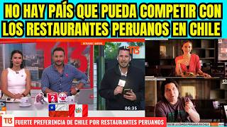 ¡MUY SUPERIORES RESTAURANTES PERUANOS ARRASAN EN EN CHILE [upl. by Rumilly106]