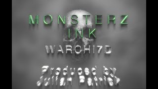 Monsterz Ink  WARCHI7D [upl. by Eedyaj]