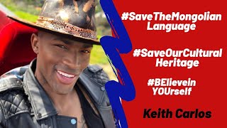 Keith Carlos  Save The Mongolian Language [upl. by Mayor120]