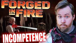 Inexcusable incompetence in FORGED IN FIRE [upl. by Gilberto]