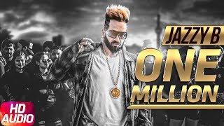 One Million  Audio Song  Jazzy B ft DJ Flow  Latest Punjabi Song 2018  Speed Records [upl. by Enyale]