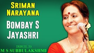 Sriman Narayana  Bombay Jayashri Album Tribute to M S Subbulakshmi [upl. by Grantham400]