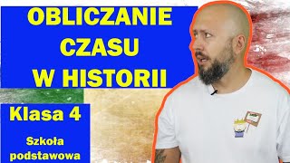 Klasa 4 Obliczanie czasu w historii Kiedy to było Który to wiek Tyle pytań ale ja Wam pomogę [upl. by Hedges]