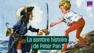 La sombre histoire de Peter Pan  CulturePrime [upl. by Carper]