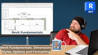 Revit Fundamentals Dimensions Styles Options and Formatting [upl. by Nuahsal]