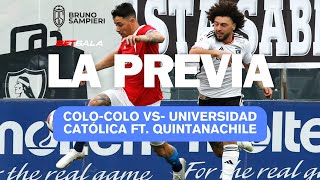 LA PREVIA Colo Colo vs Universidad Católica FT QuintanaChile [upl. by Ayom]