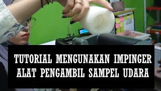 Tutorial Penggunaan Impinger  Alat Pengambil Sampel Kualitas Udara [upl. by Adnahsar]