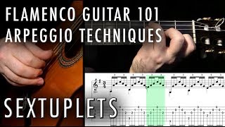 Flamenco Guitar 101  19  Arpeggio Sextuplets [upl. by Hoxsie428]