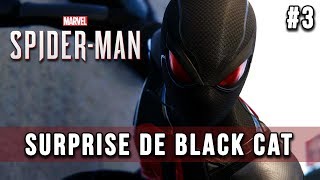 SPIDERMAN  surprise de Black Cat  PS4 Pro  Lets Play Fr 3 [upl. by Pinelli516]