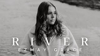 River Joni Mitchell  Ezmay Grace Official Video [upl. by Chalmer]