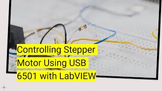 Controlling Stepper Motor Using NI USB 6501 with LabVIEW [upl. by Nevart]