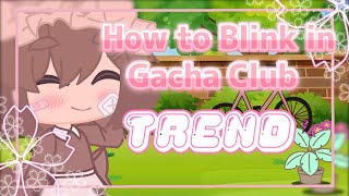 「 How To Blink in Gacha Club 」 ✨TREND✨  🌻Tutorial🌻  sirilikesblinking [upl. by Anelys469]