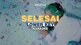 KARAOKE Idgitaf  Selesai LOWER KEY [upl. by Aicala]