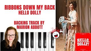 Ribbons Down My Back 👒 Hello Dolly  Accompaniment 🎹 Dminor [upl. by Ainerbas]