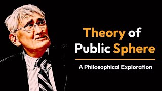 Jürgen Habermas Public Sphere Theory [upl. by Glimp]