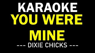 YOU WERE MINE  DIXIE CHICKS KARAOKE MUSIC BOX [upl. by Retse]