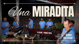 Una Miradita  cover Marimba Alegre Princesita en vivo [upl. by Mohandas]