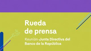 Transmisión en directo Rueda de Prensa de la Junta BanRep del mes de octubre de 2024 [upl. by Debbie]