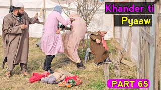 Khander ti pyaaw  Part 65 Kashmiri Drama [upl. by Anielram124]