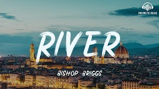 Bishop Briggs  River  lyric [upl. by Betz]