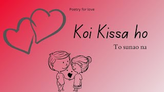 Koi kissa ho to Sunao na  poetry for love  Siddhant Goswami [upl. by Tennek335]