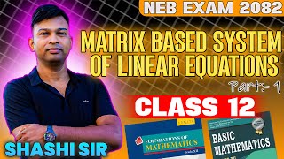 1 Matrix Based System of Linear Equations  Class 12  Mathematics  Shashi Sir [upl. by Assenay]