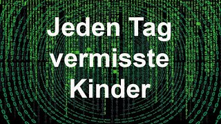 Jeden Tag vermisste Kinder [upl. by Appolonia]