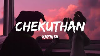 Chekuthan Reprise Lyrics  Ribin Richard X Nihal Sadiq [upl. by Nelehyram]