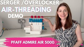 Air Threading the Pfaff Admire Air 5000 Serger Overlocker [upl. by Nebra]