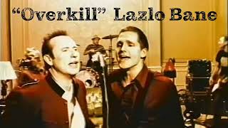 Overkill  Lazlo Bane featuring Colin Hay Remastered [upl. by Portie307]