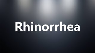 Rhinorrhea  Medical Definition and Pronunciation [upl. by Haff]